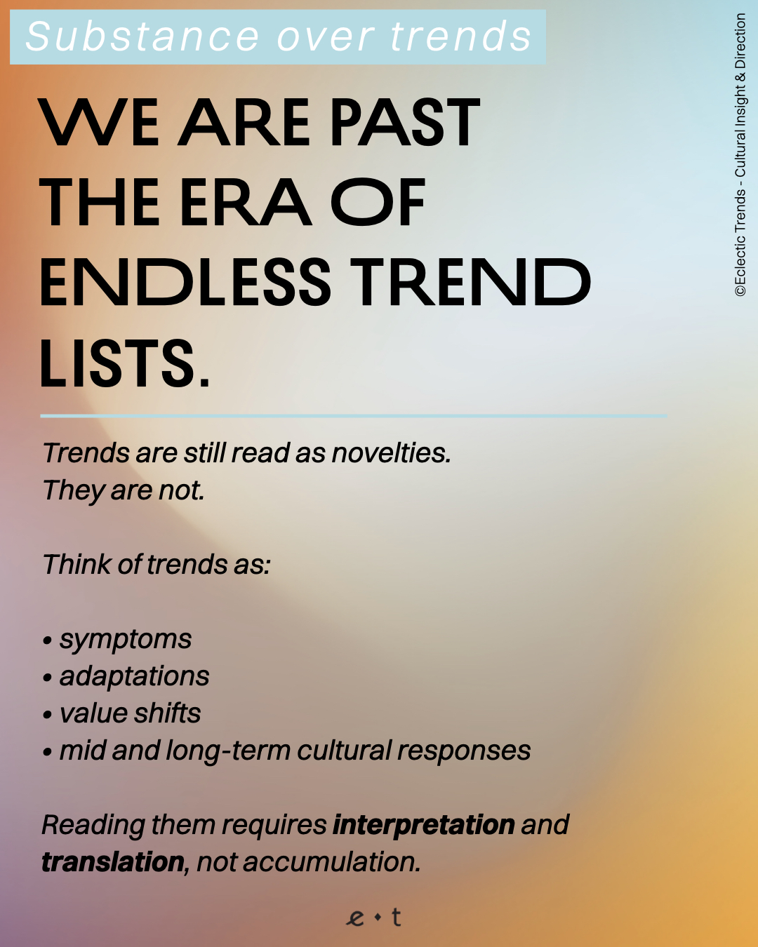 we are past the era of endless trends