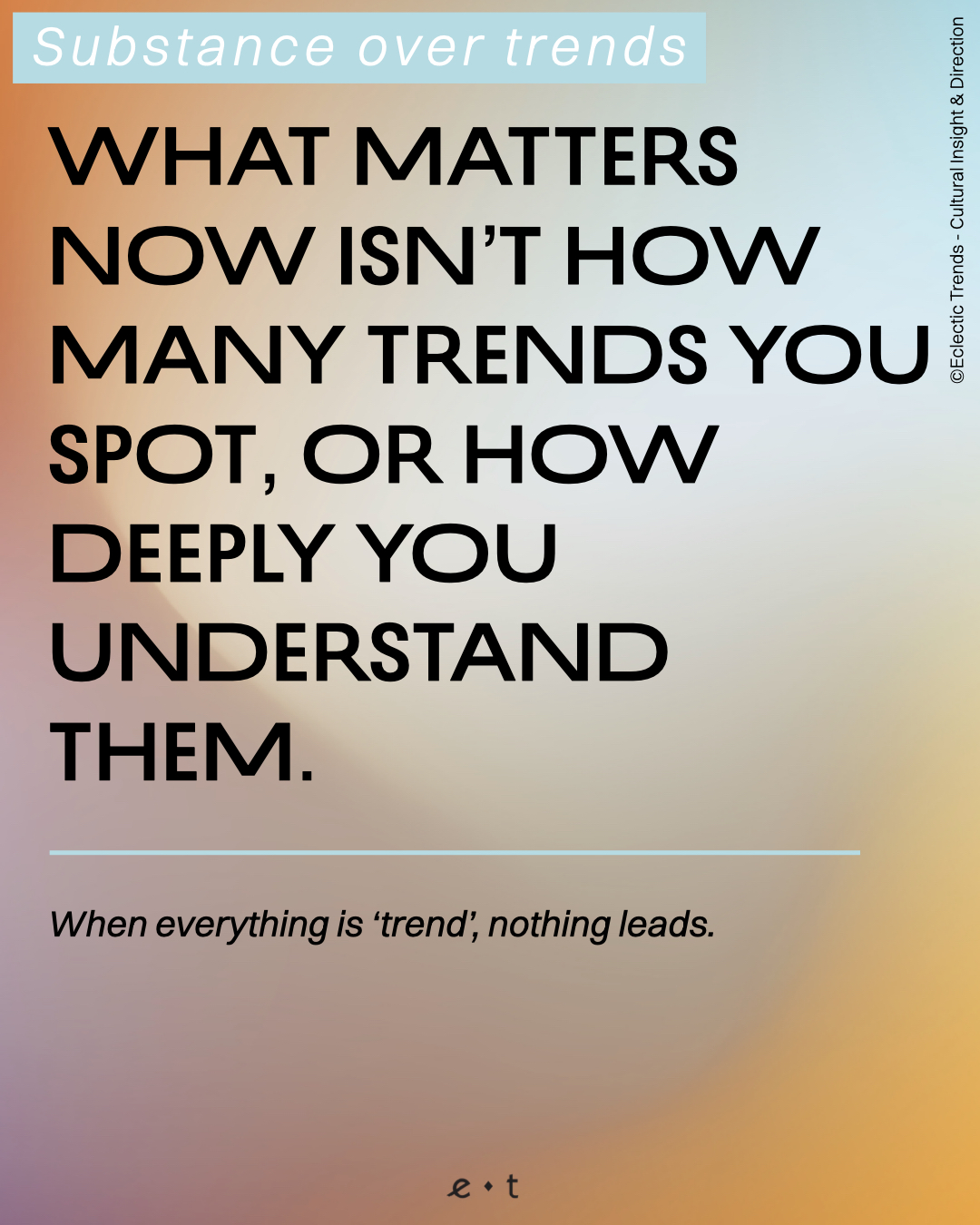 substance over trends as a business strategy