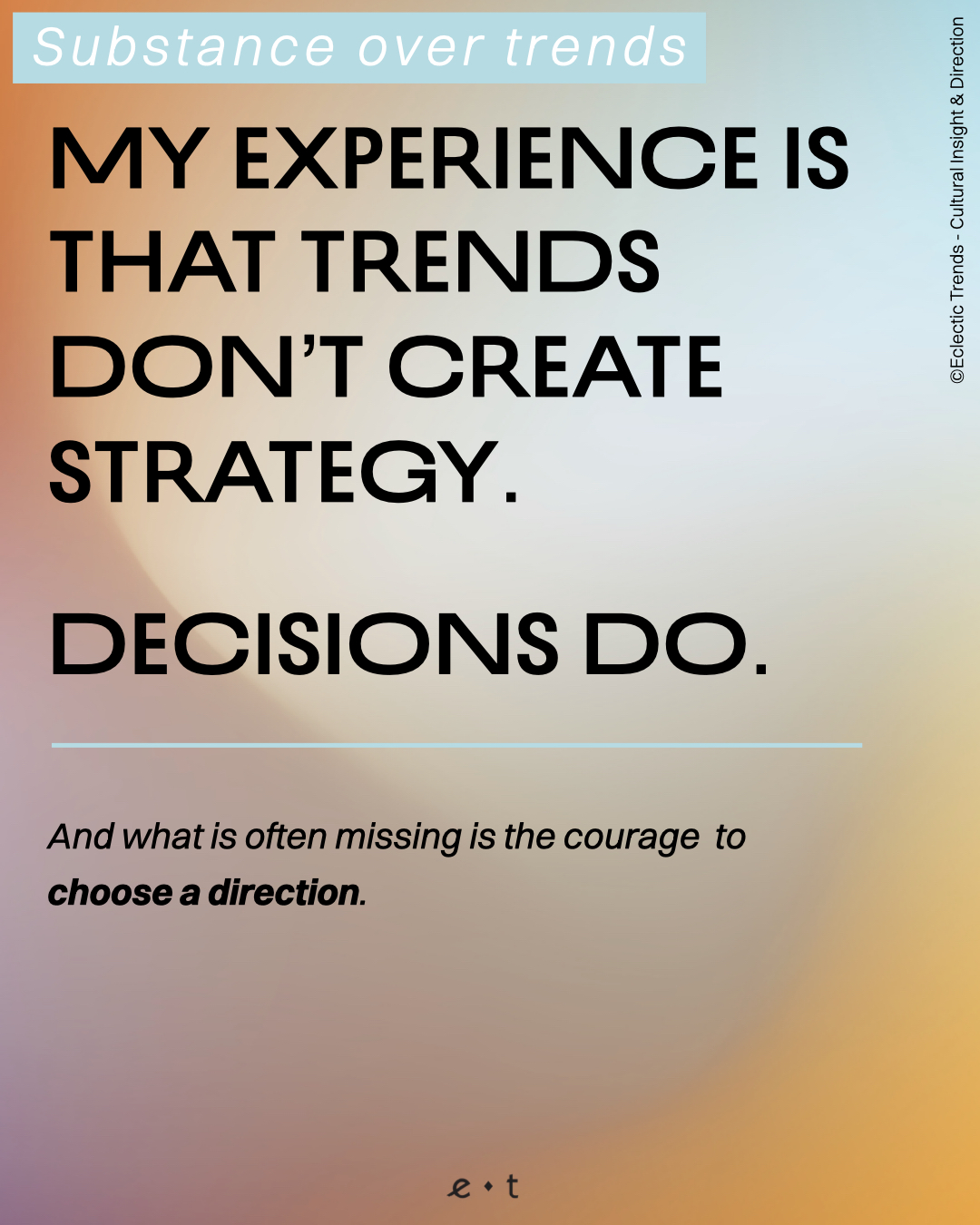 Meaning over trends as a business strategy